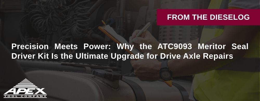 Precision Meets Power: Why the ATC9093 Meritor Seal Driver Kit Is the Ultimate Upgrade for Drive Axle Repairs